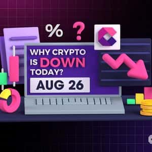 Why Is Crypto Down Today? – August 26, 2025