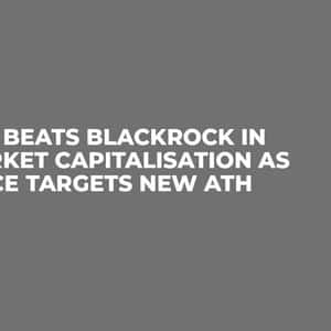 XRP Beats BlackRock in Market Capitalisation as Price Targets New ATH