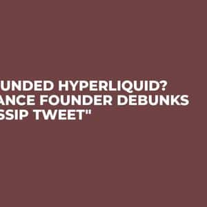 CZ Funded Hyperliquid? Binance Founder Debunks "Gossip Tweet"
