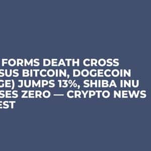 XRP Forms Death Cross Versus Bitcoin, Dogecoin (DOGE) Jumps 13%, Shiba Inu Erases Zero — Crypto News Digest