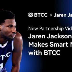 BTCC Exchange Partners with NBA All-Star Jaren Jackson Jr. to Inspire Smarter Moves in Sports and Crypto