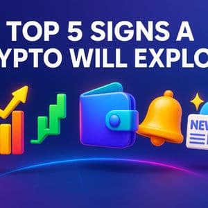 Top 5 Signs a Crypto Is About to Explode