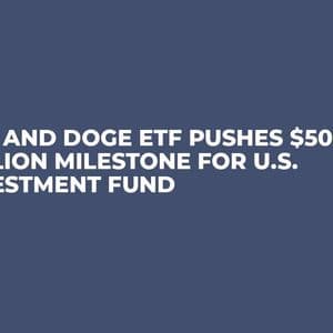 XRP and DOGE ETF Pushes $500 Million Milestone For U.S. Investment Fund