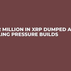 $242 Million in XRP Dumped as Selling Pressure Builds