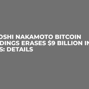 Satoshi Nakamoto Bitcoin Holdings Erases $9 Billion in Days: Details