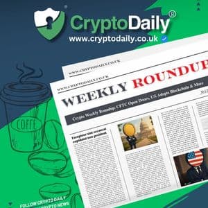 Crypto Weekly Roundup: CFTC Open Doors, US Adopts Blockchain & More