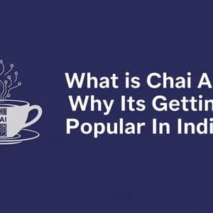 What is Chai AI and Why Its Getting Popular In India?