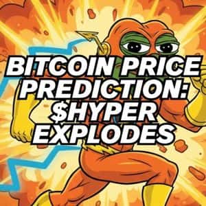 $HYPER Explodes as Bitcoin Price Prediction Claims Price Bottoms for Potential Rally