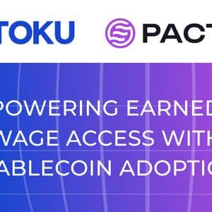 Toku and Pact Labs to Bring Stablecoin-Powered Earned Wage Access to Workers Worldwide