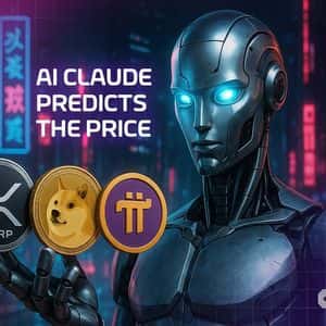 Leading AI Claude Predicts the Price of XRP, Dogecoin and Pi Coin by the End of 2025