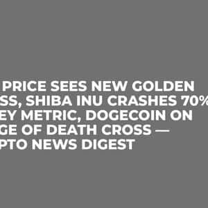 XRP Price Sees New Golden Cross, Shiba Inu Crashes 70% in Key Metric, Dogecoin On Verge of Death Cross — Crypto News Digest