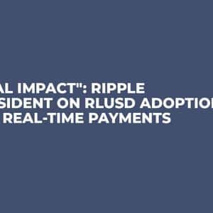 "Real Impact": Ripple President on RLUSD Adoption for Real-Time Payments