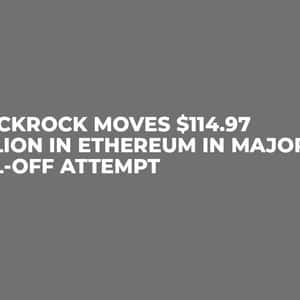 BlackRock Moves $114.97 Million in Ethereum in Major Sell-Off Attempt