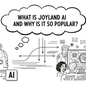 What is Joyland AI and Why is it So Popular?