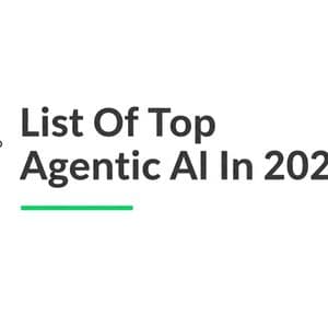 List Of Top Agentic AI In 2025