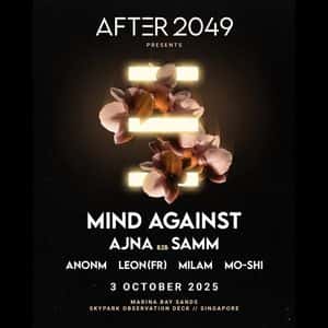 AFTER 2049 Reveals Headliners Mind Against and Ajna & Samm for Singapore Grand Prix Weekend Kickoff